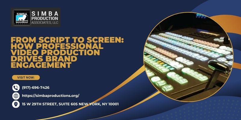 From Script to Screen How Professional Video Production Drives Brand Engagement